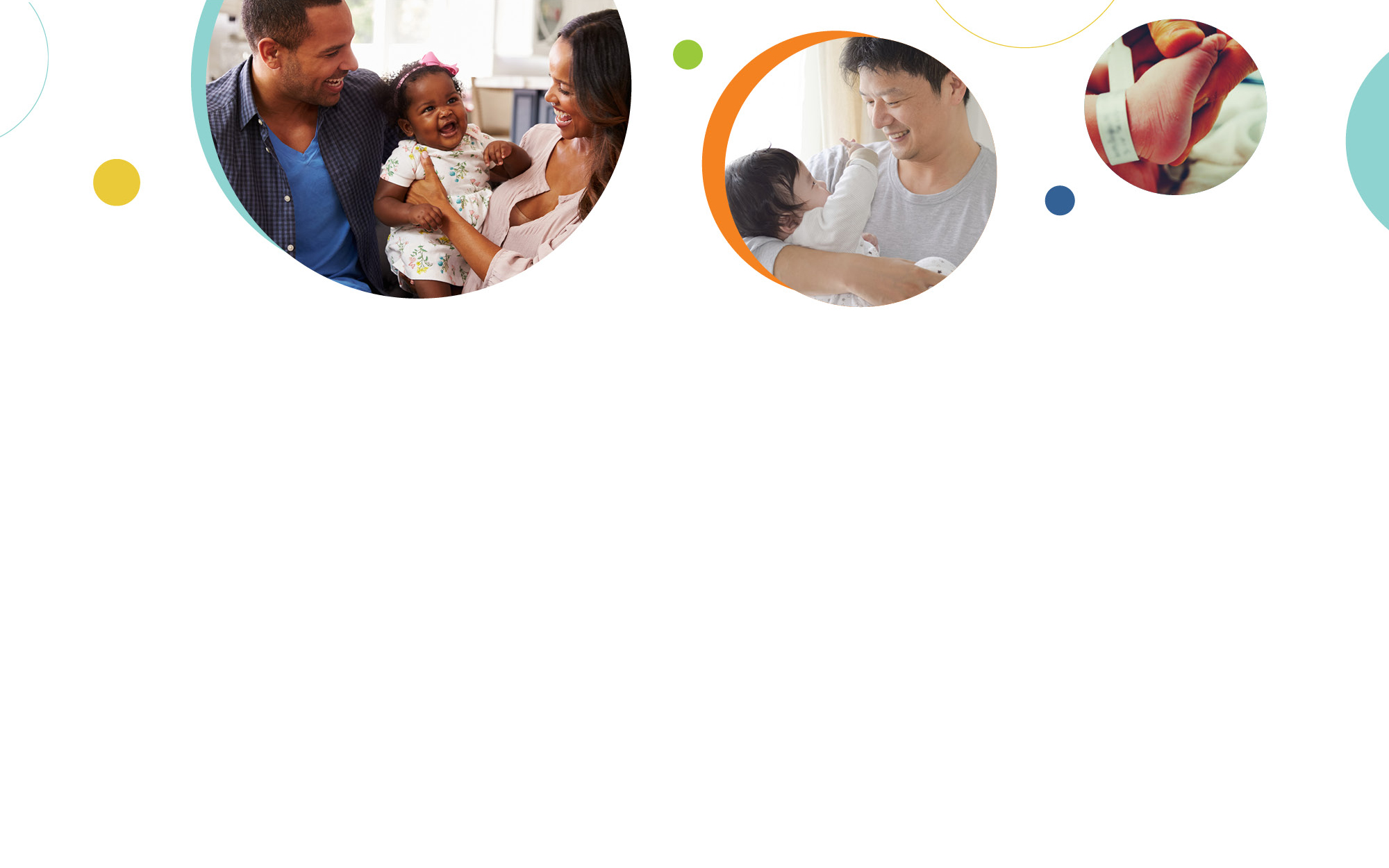 Una serie de tres imágenes relacionadas con la salud y el desarrollo infantil que incluye: dos padres sonriendo y sosteniendo a un bebé (izquierda), un padre sonriendo y sosteniendo a un bebé (centro), y una imagen del pie de un recién nacido (derecha).